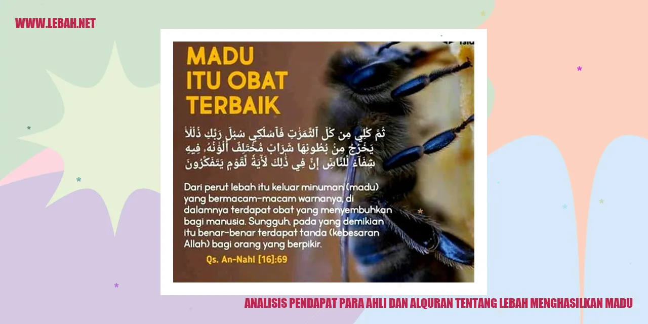 Analisis Pendapat Para Ahli dan Al-Quran tentang Lebah Menghasilkan Madu