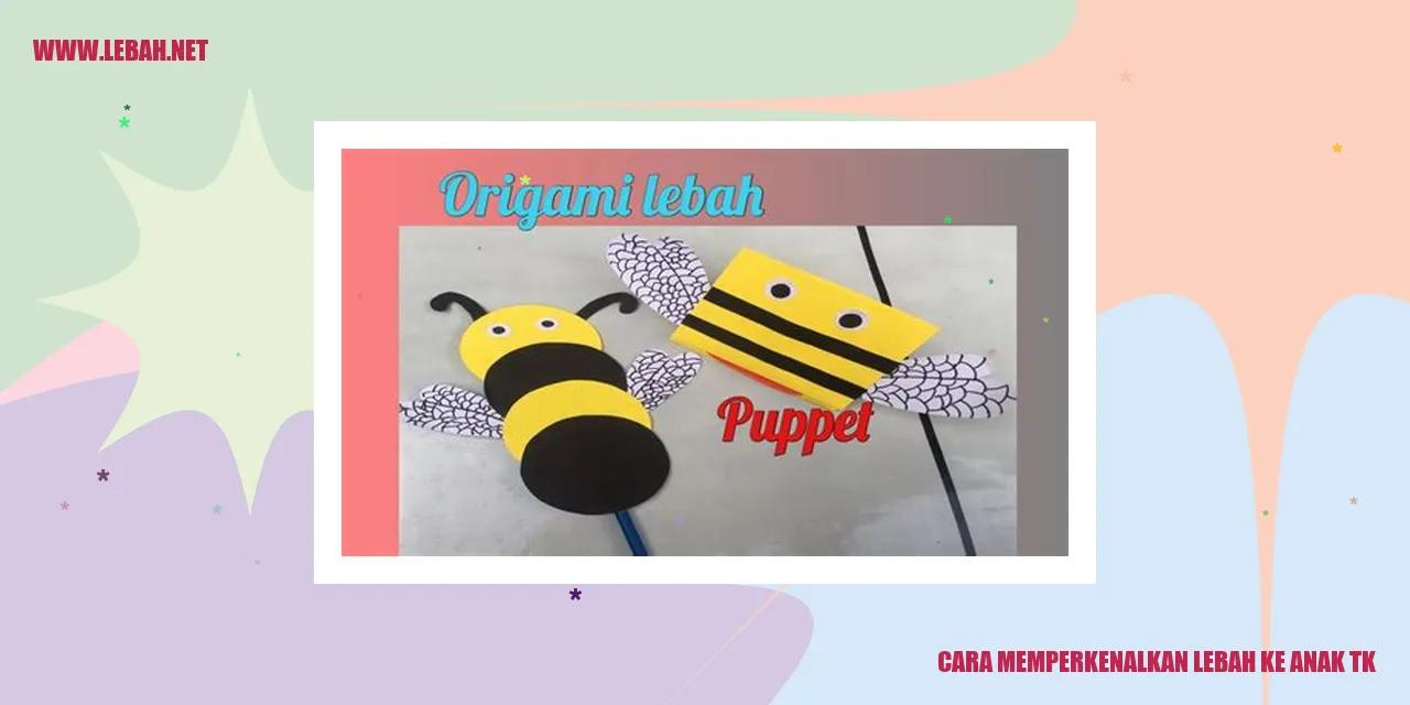 cara memperkenalkan lebah ke anak TK