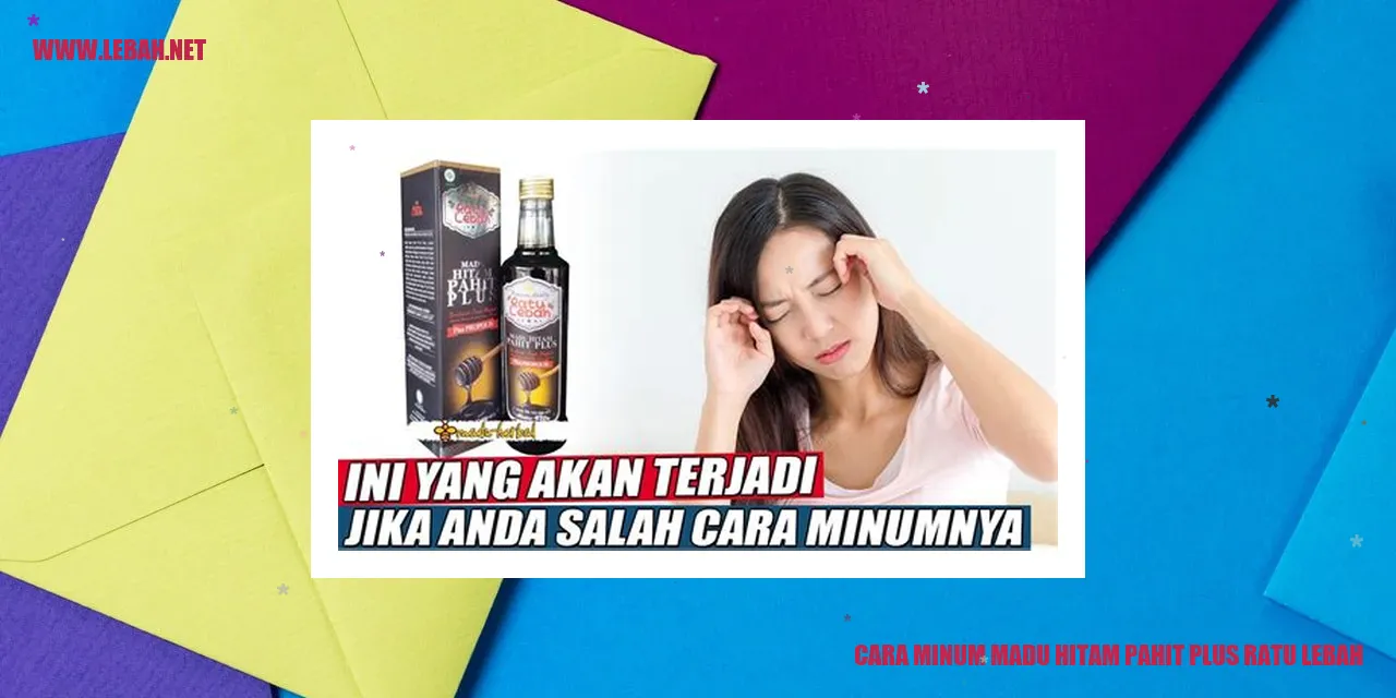 Cara Minum Madu Hitam Pahit Plus Ratu Lebah