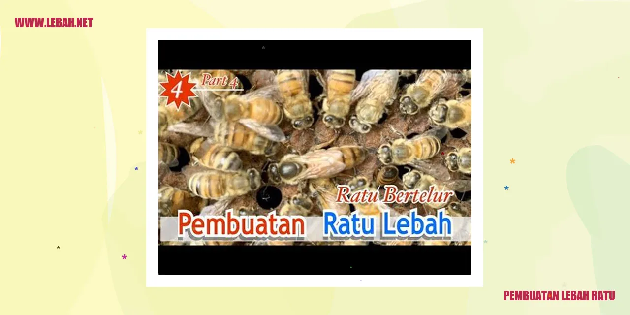 Pembuatan Lebah Ratu