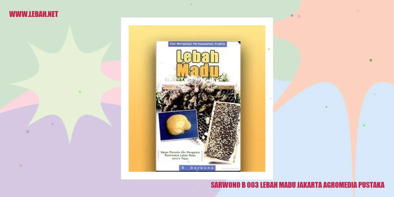 Sarwono B 003 Lebah Madu Jakarta Agromedia Pustaka